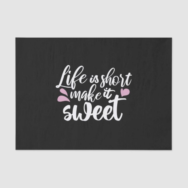 Papier Mousseline La vie est courte, la rendre douce II - Motivation (Recto)