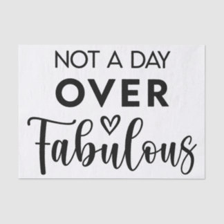 Papier Mousseline Not a Day Over Fabulous – Funny Birthday Quote