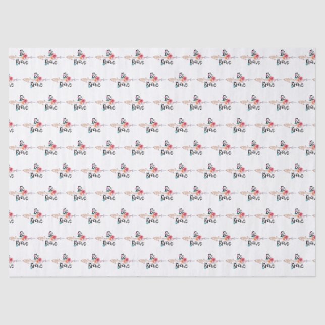 Papier Mousseline Soyez courageux avec des fleurs (Recto)