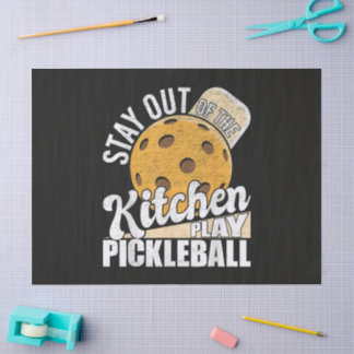 Papier Mousseline Stay Out of The Kitchen Play Pickleball