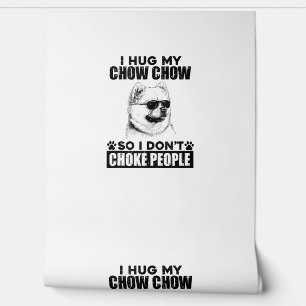 Papier Peint Embrassez Mon Chow Chow Donc Je Ne Choque Pas Les