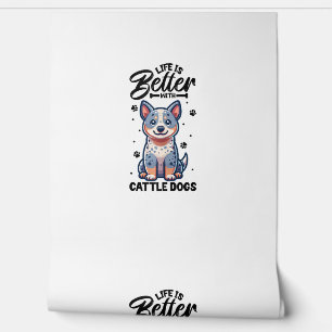 Papier Peint Meilleure vie avec Australian Cattle Dog