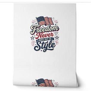 Papier Peint T-shirt patriotique Freedom Never Goes Out Of Styl
