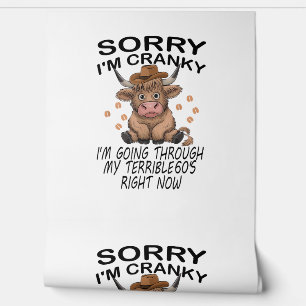 Papier Peint Vache Désolé, je suis Cranky, je traverse mon terr