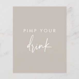 Papier Pimp Your Drink Taupe Script Mariage Panneau