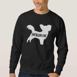 Papillon Dad Funny Papillon Owner Dog Dad Sweatshirt