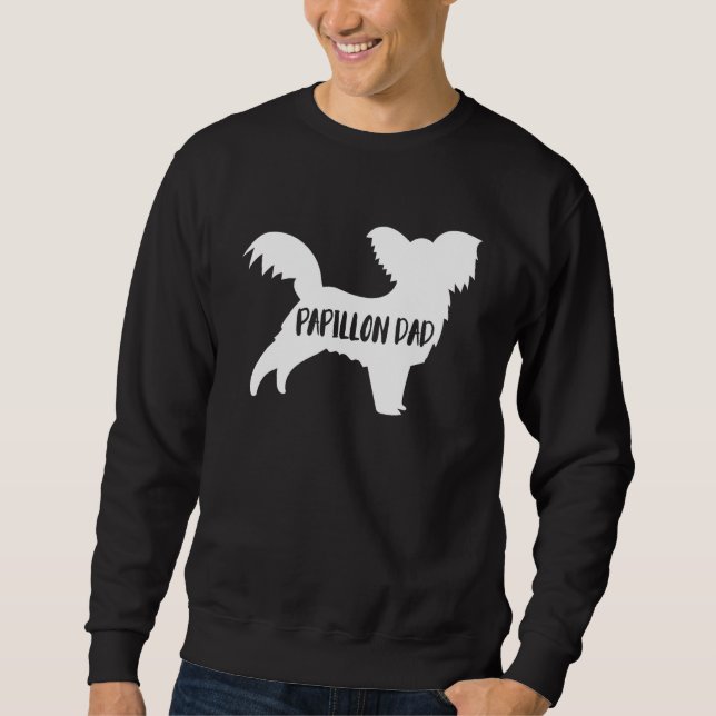 Papillon Dad Funny Papillon Owner Dog Dad Sweatshirt (Front)