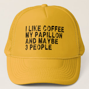 Papillon Dog Owner Coffee Lover Funny Quote Trucker Hat