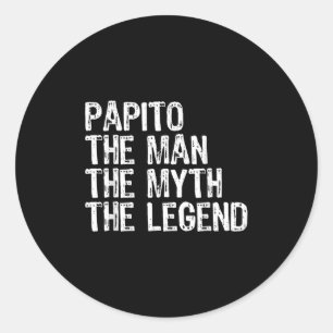 Papito The Man The Myth The Legend Cool Funny Classic Round Sticker