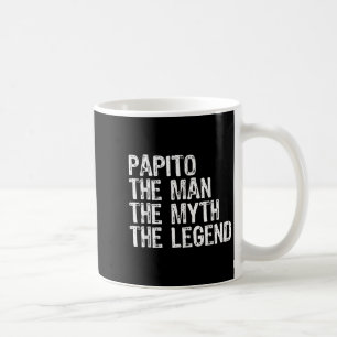 Papito The Man The Myth The Legend Cool Funny  Coffee Mug