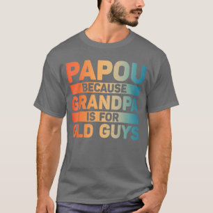Papou Design For Grandpa From Grandkids Fathers Da T-Shirt