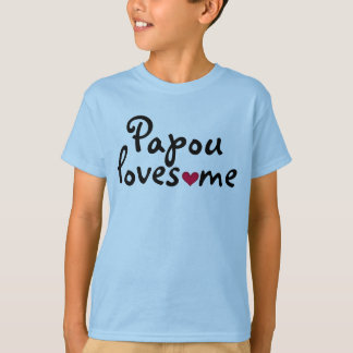 Papou loves me shirt