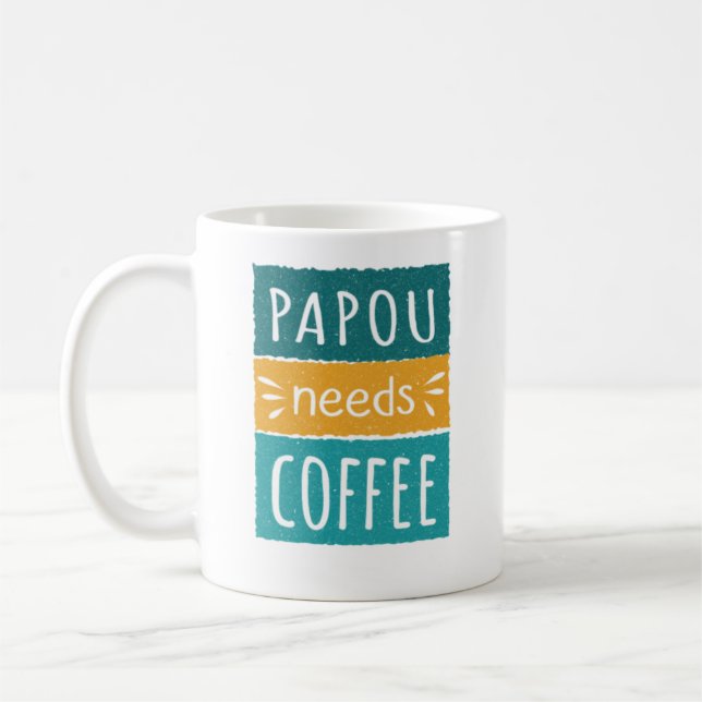Papou Needs Coffee Mug (Left)