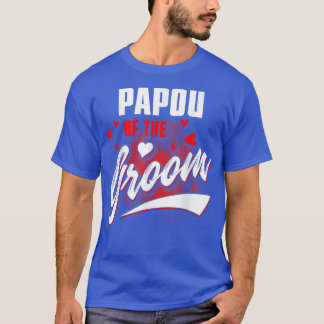 Papou Of Groom Wedding Party Matching Bridal Party T-Shirt