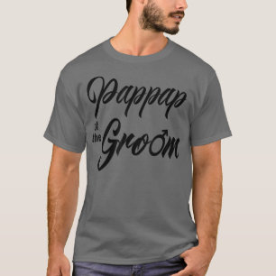 Pappap Of Groom Wedding Party Matching Bridal Part T-Shirt