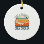 Pappou Like a Grandpa Only Cooler Vintage Shirt_1 Ceramic Ornament<br><div class="desc">Pappou Like a Grandpa Only Cooler Vintage Shirt_1</div>