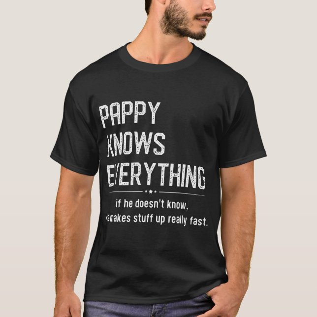 Pappy Knows Everything Design for Grandpa Funny T-Shirt (Front)