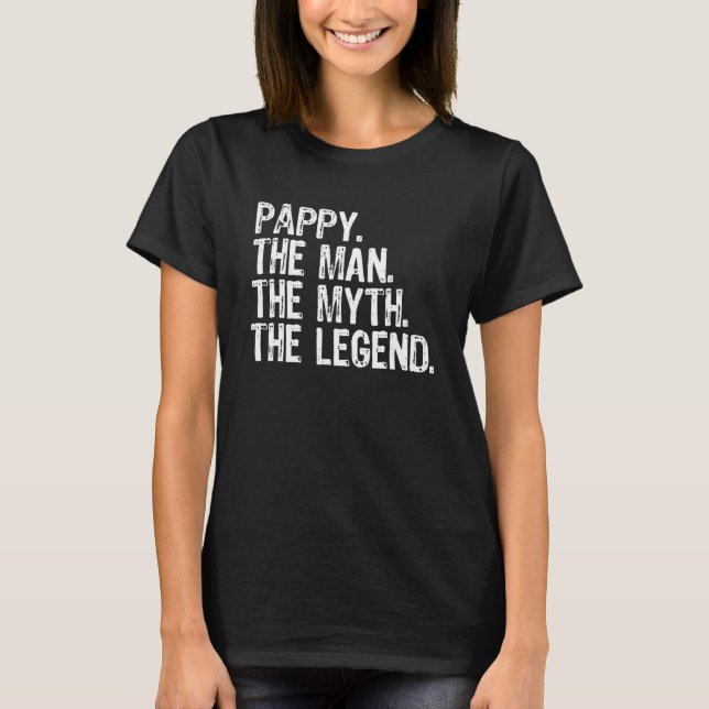Pappy The Man The Myth The Legend Cool Funny T-Shirt (Front)