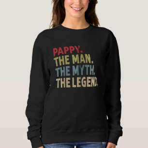 Pappy The Man The Myth The Legend Funny For Grand Sweatshirt