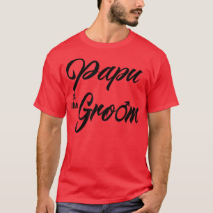 Papu Of Groom Wedding Party Matching Bridal Party T-Shirt