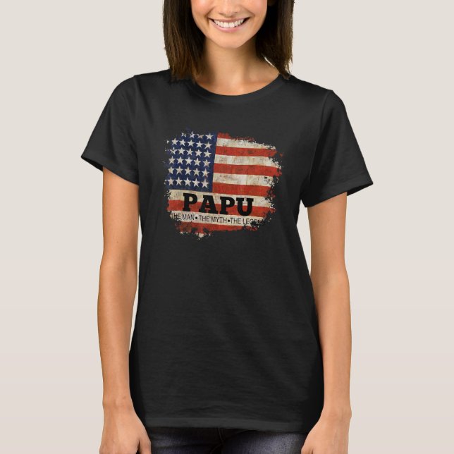 Papu The Man The Myth The Legend Father's Day Us F T-Shirt (Front)