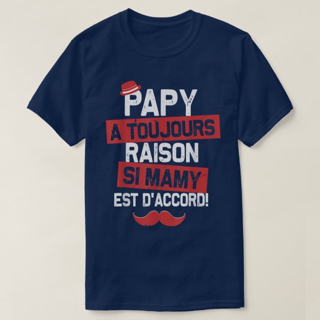 Papy Is Always Right If Mamy Agree Grandparents 44 T-Shirt (Design Front)