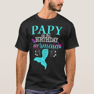 Papy Of The Birthday Mermaid Matching Family  T-Shirt