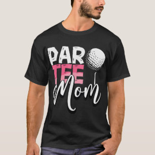 Par Mom Best Mom By Par ParMother's Day Golf Sayin T-Shirt