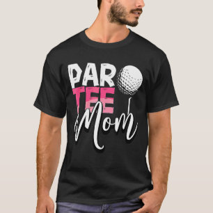 Par Mom Best Mom By Par Partee Mother's Day Golf T-Shirt