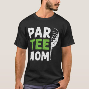 Par Mom Funny Golf Pun Vintage Golfing Quote Party T-Shirt