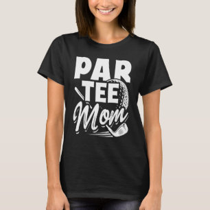 Par Mom Golf Player Golfing Golfer 1 T-Shirt