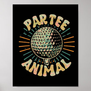 Par-tee Animal Funny Golf Golfer Let's Par Tee Tim Poster