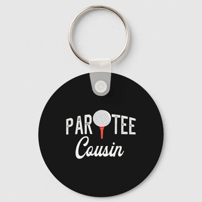 Par Tee Cousin Funny Partee Golf Pun For Cousin  Keychain (Front)