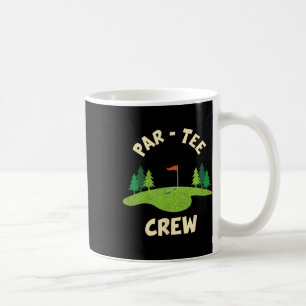 Par Tee Crew Funny Golf Birthday Party Birdie Golf Coffee Mug