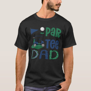 Par-Tee Dad Golf Lover Birthday Party Family Match T-Shirt