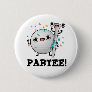 Par-Tee Funny Golf Pun 2 Inch Round Button