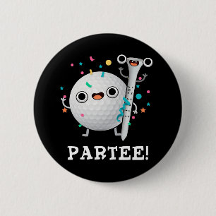 Par-Tee Funny Golf Pun Dark BG 2 Inch Round Button