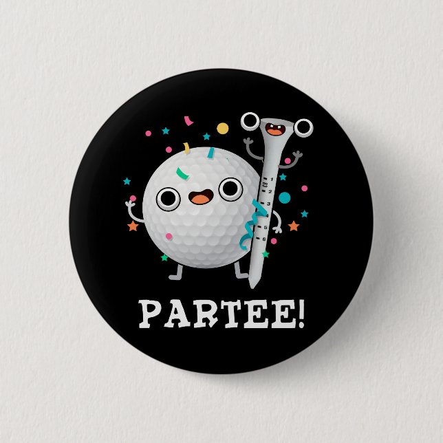 Par-Tee Funny Golf Pun Dark BG 2 Inch Round Button (Front)
