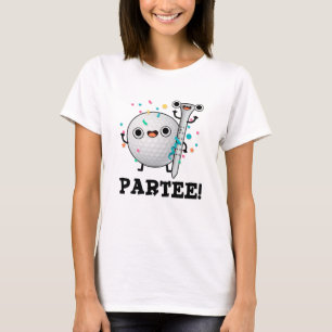 Par-Tee Funny Golf Pun  T-Shirt