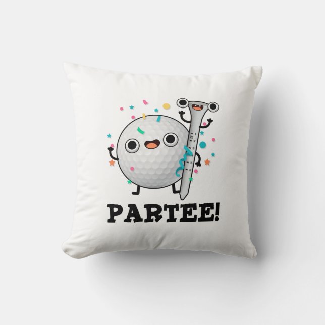 Par-Tee Funny Golf Pun  Throw Pillow (Front)