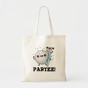 Par-Tee Funny Golf Pun  Tote Bag