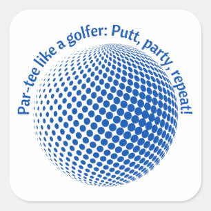 Par-tee like a golfer square sticker