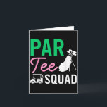 Par Tee Squad Funny Birthday Party Golf Player Fam Card<br><div class="desc">Par Tee Squad Funny Birthday Party Golf Player Family Women</div>