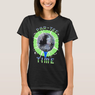 Par-tee Time Funny Golf And Disco Party T-Shirt