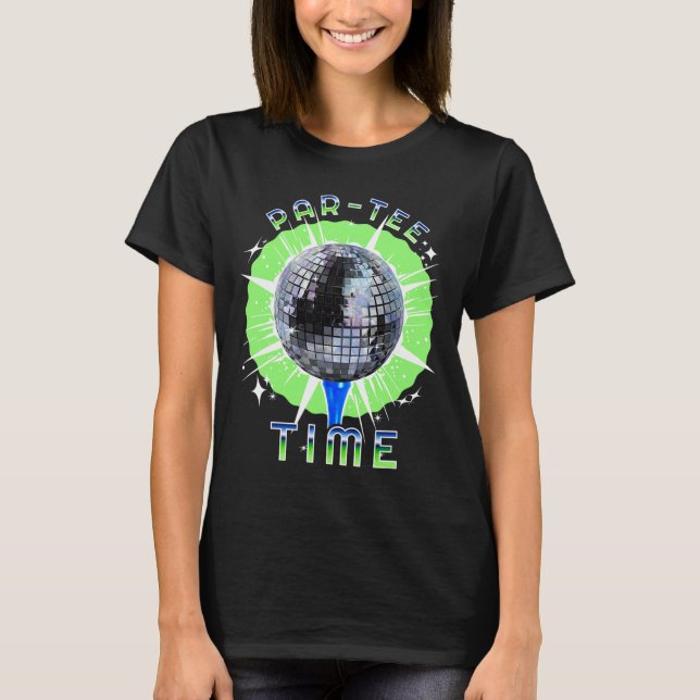Par-tee Time Funny Golf And Disco Party  T-Shirt (Front)