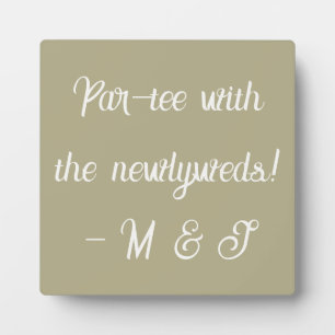 "Par-tee with the newlyweds!” Sage & Ivory Wedding Plaque