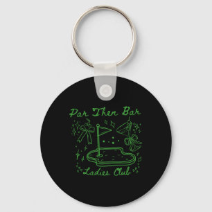 Par Then Bar Ladies Club Cute Golf Party Birthday Keychain