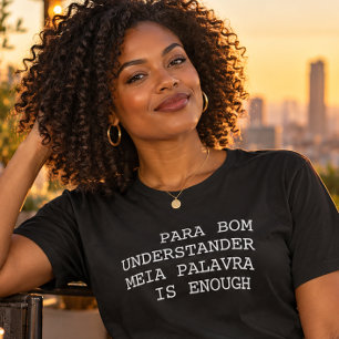 Para Bom Understander Meia Palavra Is Enough T-Shirt