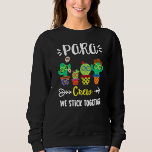 Para Crew School Cactus Team Para Teacher Squad Sweatshirt