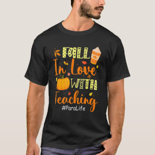 Para Life Fall In Love With Teaching Autumn Vibes T-Shirt